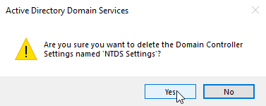 Confirm Deletion of NTDS Settings